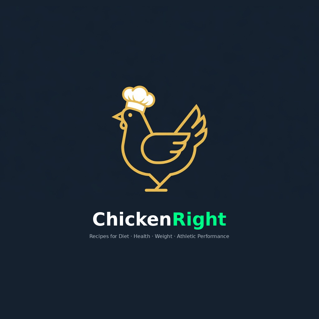 ChickenRight — Recipes for Diet · Health · Weight · Athletic Performance